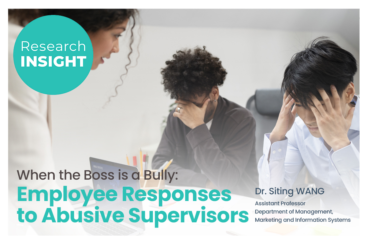 When the Boss is a Bully: Employee Responses to Abusive Supervisors