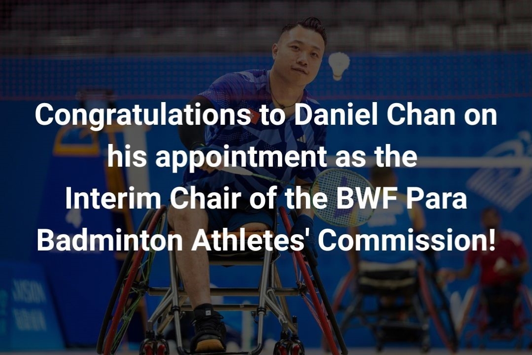 Congratulations to Daniel Chan appointed as Interim Chair of BWF Para Badminton Athletes' Commission